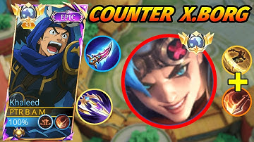 UNSTOPPABLE KHALEED BUILD TO OUTPLAY X.BORG IN EXP LANE | HOW TO DEAL X.BORG USING KHALEED - mlbb