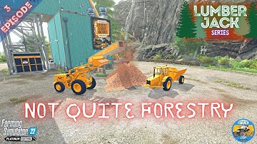 NOT QUITE FORESTRY - Silverrun Forest - Episode 3 - Farming Simulator 22