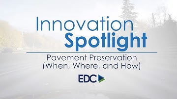 Innovation Spotlight: Pavement Preservation (When, Where, and How)