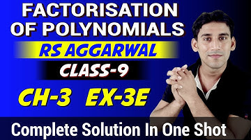 Ex- 3e , Class- 9 Rs Aggarwal Solution ‐ Factorisation Of Polynomials By Ujjwal Sir