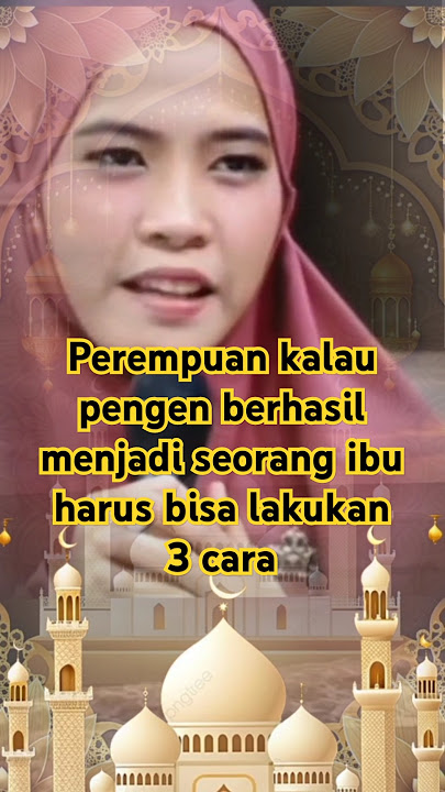 Perempuan kalau pengen berhasil menjadi seorang ibu harus bisa lakukan 3 cara, #videshorts