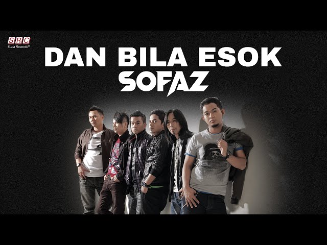 Sofaz - Dan Bila Esok (Official Music Video) class=