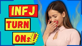 10 True INFJ Turn Ons  - The Rarest Personality Type
