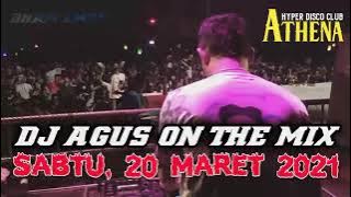 DJ AGUS TERBARU SABTU 20 MARET 2021 FULL BASS || ATHENA BANJARMASIN
