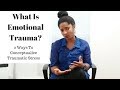 What Is Emotional Trauma: 2 Ways To Conceptualize Traumatic Stress