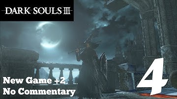 Dark Souls 3: Ep.NG++.4 - Irithyll, Anor Londo and the Dungeon : No Commentary