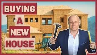 BUYING A NEW HOUSE | What You Need to Know When Buying New Construction