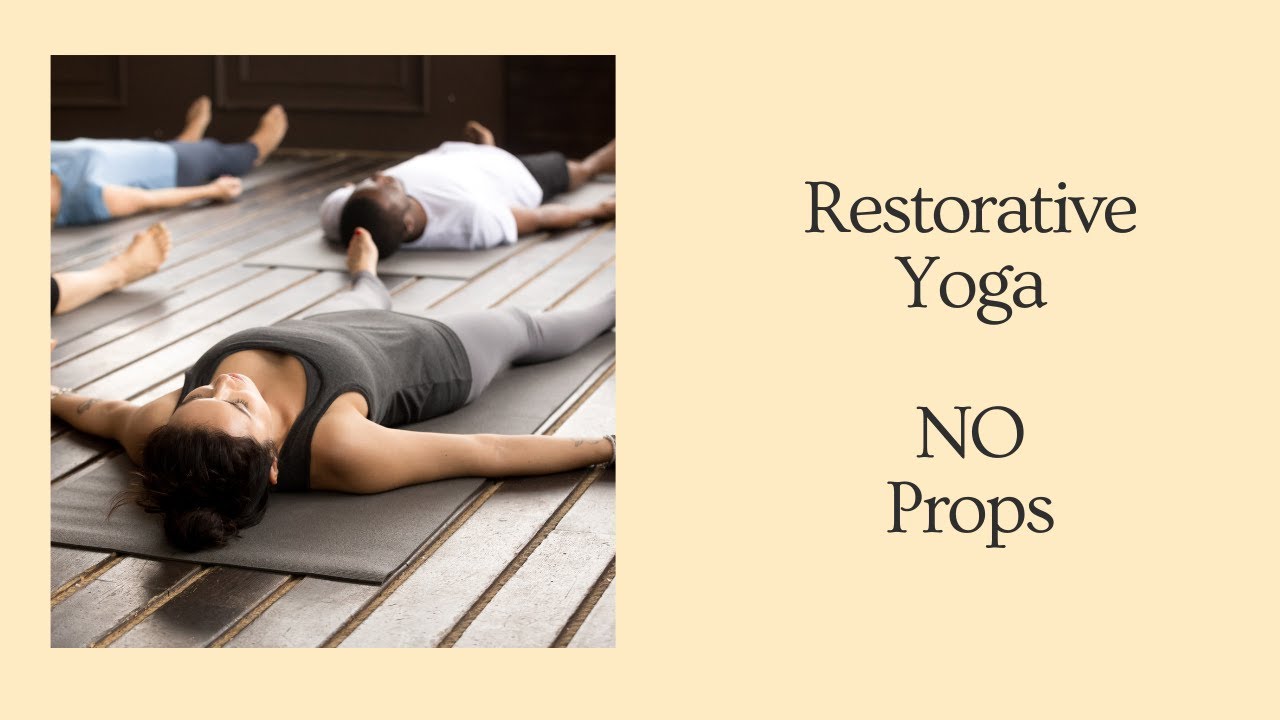 restorative yoga sequence no props