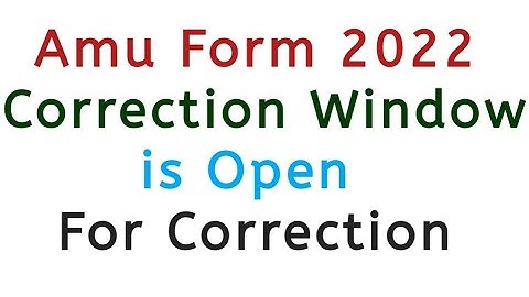 Amu class 1st 6th 9th form correction window is open 2022 | how to correct form after mistake