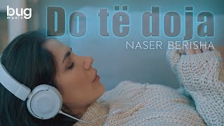 Naser Berisha  -  Do te doja