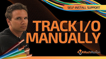 Manually Tracking Inputs and Outputs - No Electrical Schematics - MachMotion Self-Install Support