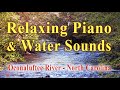 Relaxation Piano with Nature Sound - Oconaluftee River, North Carolina