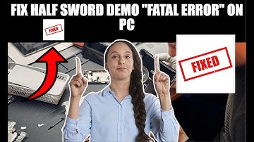 Fix Half Sword Demo "Fatal Error" On PC