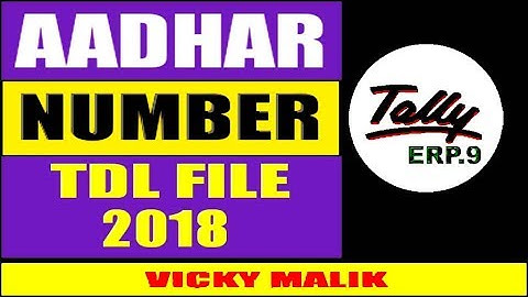 HOW TO ADD AADHAR NO IN TALLY ERP 9 || AADHAR NO TDL FILE || TALLY LATEST TDL FILE || TALLY TDL FILE
