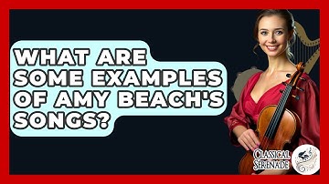 What Are Some Examples Of Amy Beach