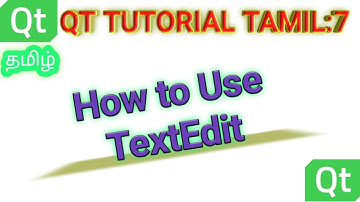 7. QT Tutorial தமிழ் : How to use TextEdit in qt in Tamil