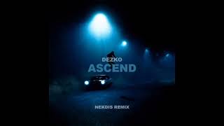 Dezko - Ascend (NEKDIS Remix)