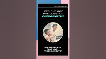 Struggling with PSLE Math Solve Excess & Shortage word problem EASILY Singapore