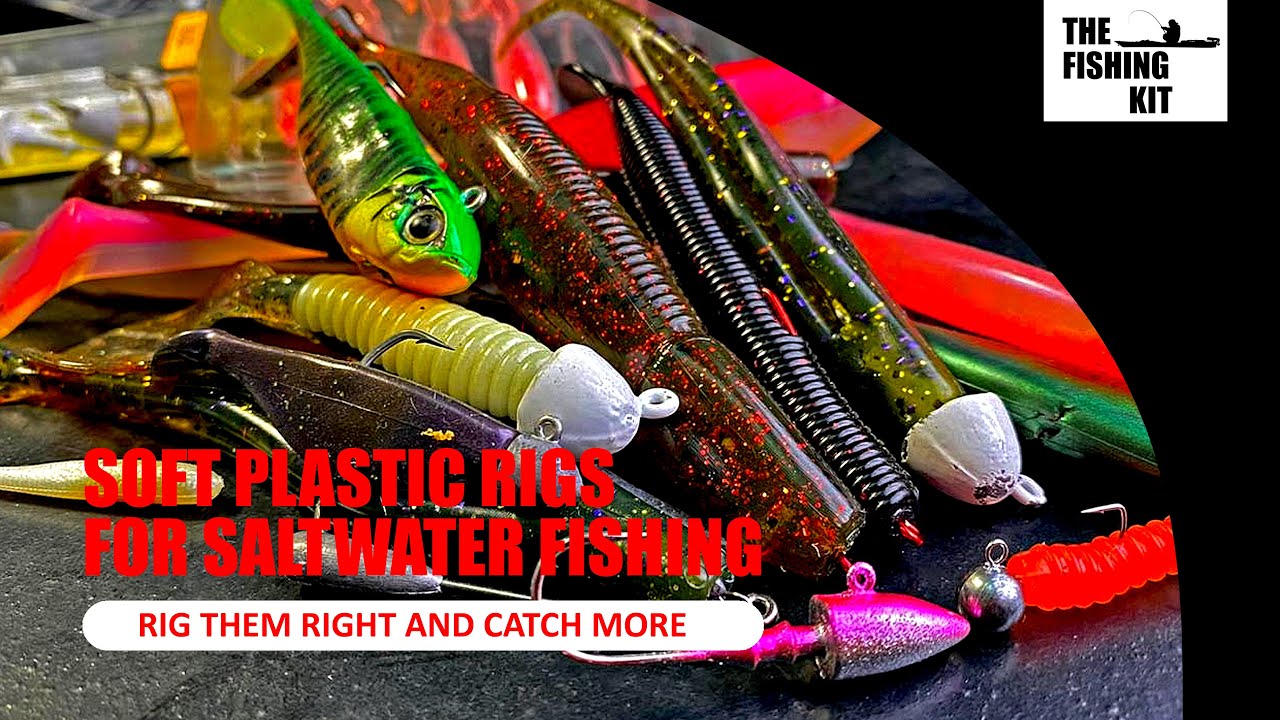 A QUICK GUIDE - RIGGING SOFT PLASTICS FOR SALTWATER 