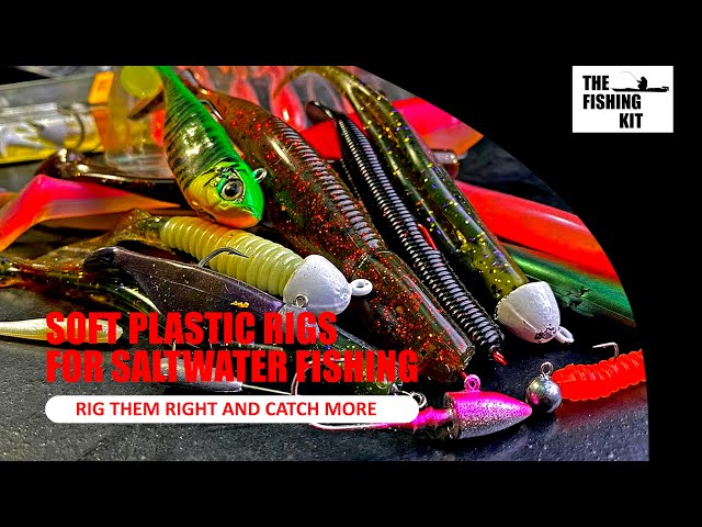 A QUICK GUIDE - RIGGING SOFT PLASTICS FOR SALTWATER