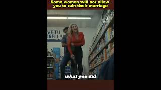 Some Women Will Not Allow You To Ruin Their Marriage