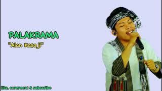 PALAKRAMA - ALAN KASAJI (VIDEO LIRIK)