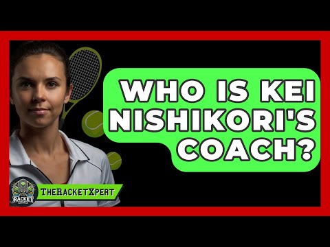 Who Is Kei Nishikori's Coach? - The Racket Xpert