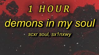 SCXR SOUL x Sx1nxwy - DEMONS IN MY SOUL | 1 HOUR