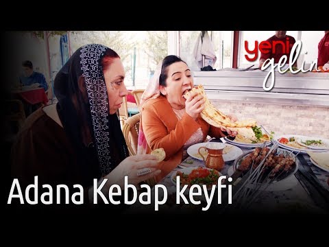 Yeni Gelin - Adana Kebap Keyfi