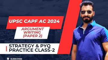 UPSC CAPF PAPER 2 ARGUMENT WRITING STRATEGY AND PYQ PRACTICE | ARPIT SIR