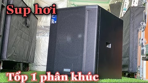 Sup hơi dB acoustic 115s bass 40, tiếng bass thả cực phê, nghe bolero tê tái || khánh audio
