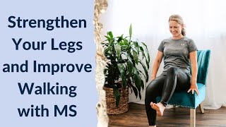 Strengthen Your Legs and Improve Your Gait with MS w/ Deb L.