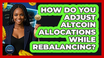 How Do You Adjust Altcoin Allocations While Rebalancing?