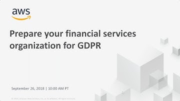 Prepare your Financial Services Organization for GDPR