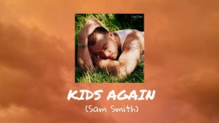 Sam Smith - Kids Again with Lyrics