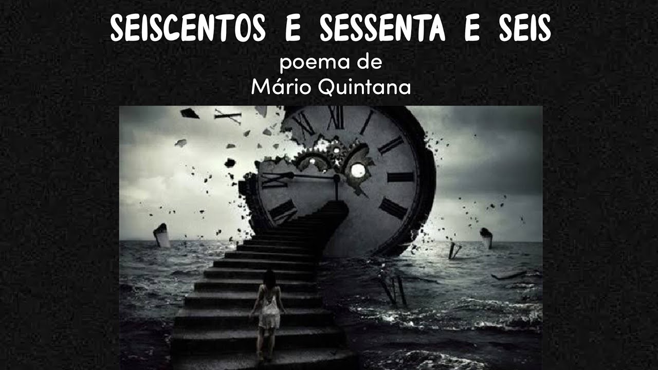 Seiscentos e sessenta e seis | poema de Mário Quintana | voz de Silvan ...