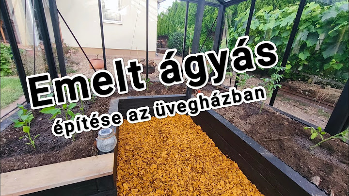 Újra emelt ágyás építés DIY (az üvegházban)