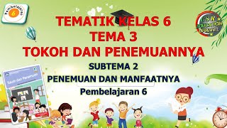 Pembelajaran kelas 6 sekolah dasar tematik kurikulum 2013 tema 3 tokoh
dan penemuannya subtema 2 penemuan manfaatnya semoga bermanfaat unt...