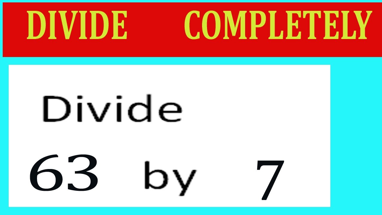 divide-63-by-7-divide-completely-youtube