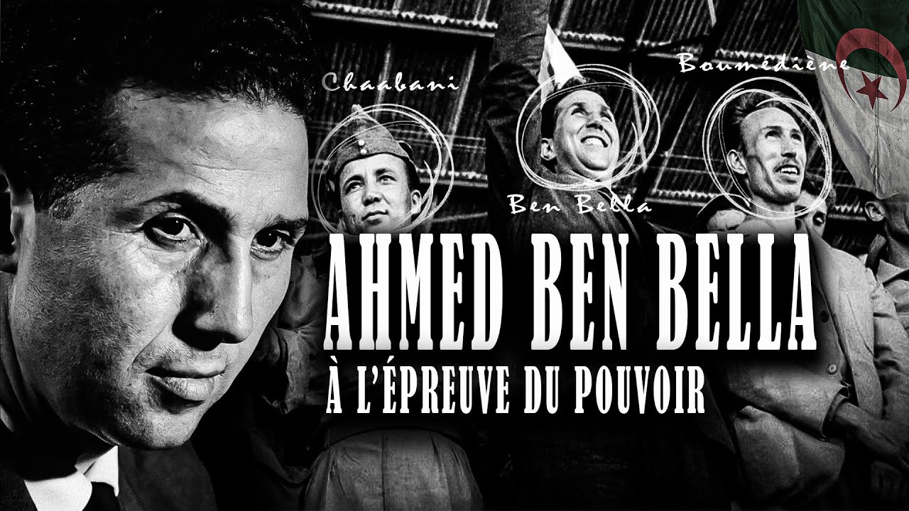 AHMED BEN BELLA 2/2: À l'épreuve du pouvoir