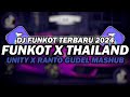 DJ FUNKOT X THAILAND UNITY X RANTO GUDEL MASHUP | DJ FUNKOT TERBARU 2024 FULL BASS KENCENG