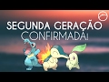 SEGUNDA GERAÇÃO CONFIRMADA!! POKÉMON GO