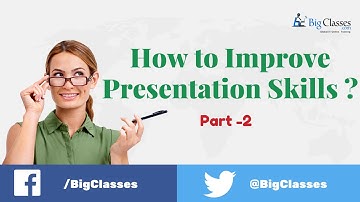 How to Improve Your Presentation Skills - Part 2