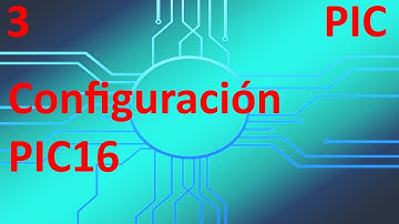 Configuración PIC16 - 3 - Tutorial programación PIC en español