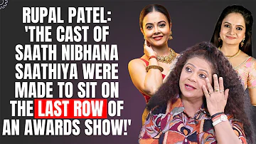 Rupal Patel: 'I cried when Devoleena Bhattacharjee replaced Giaa Manek in Saath Nibhana Saathiya!'
