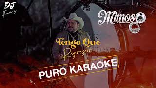 Tengo Que Regresar-Luis Antonio Lopez El Mimoso-Karaoke✨2o24✨🔥