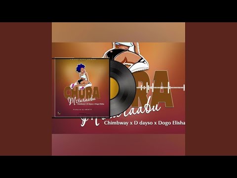 CHURA MSTAARABU Feat DOGO ELISHA
