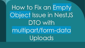 How to Fix an Empty Object Issue in NestJS DTO with multipart/form-data Uploads
