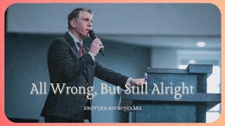 ALL WRONG, BUT STILL ALRIGHT | David Holmes | Jeremiah 15