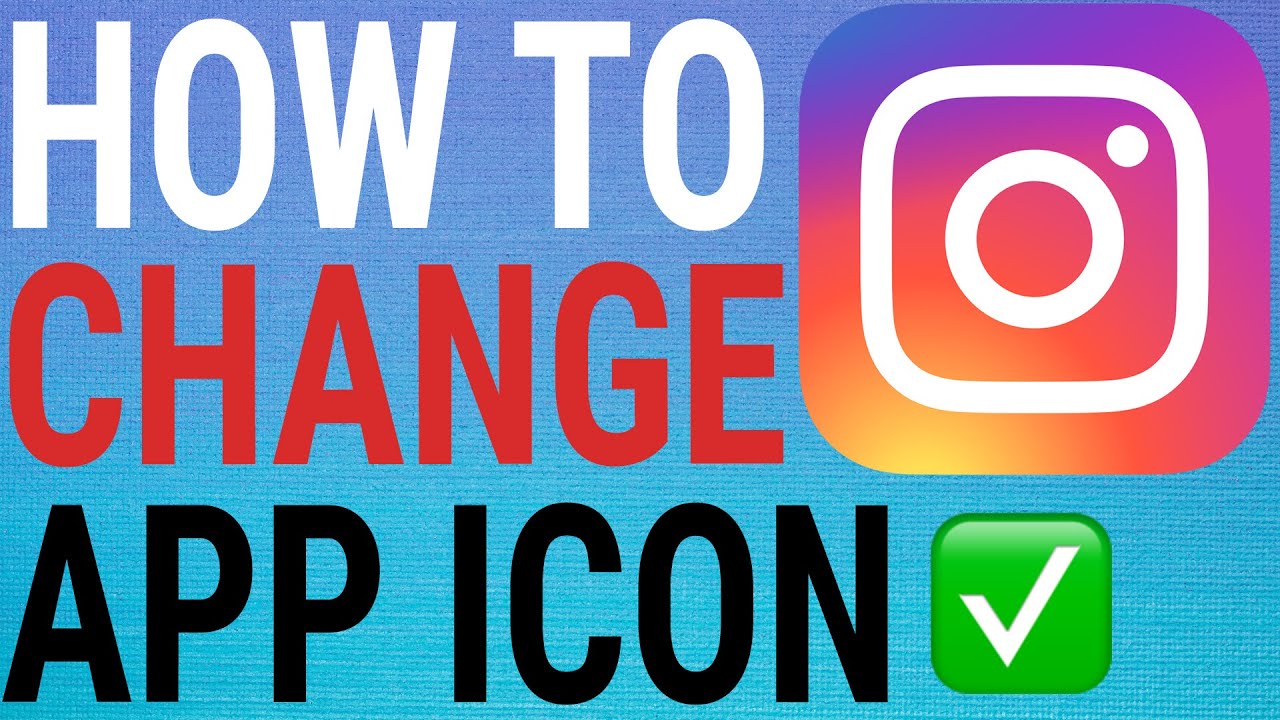 How To Change Instagram App Icon (IOS & Android) YouTube